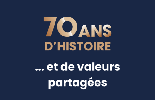 70 ans d'histoire et de valeurs partagées