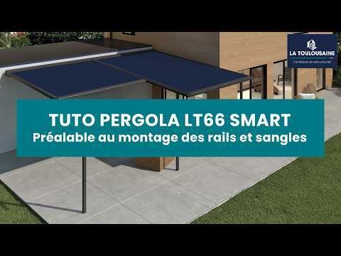 Tuto pergola toile LT66 SMART - Préalable au montage des rails et sangles